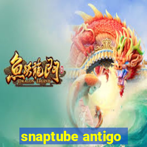 snaptube antigo