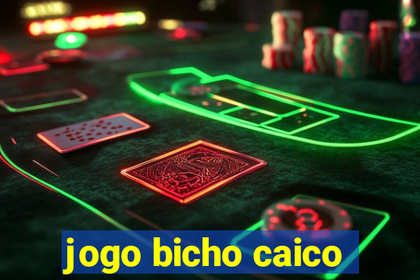 jogo bicho caico