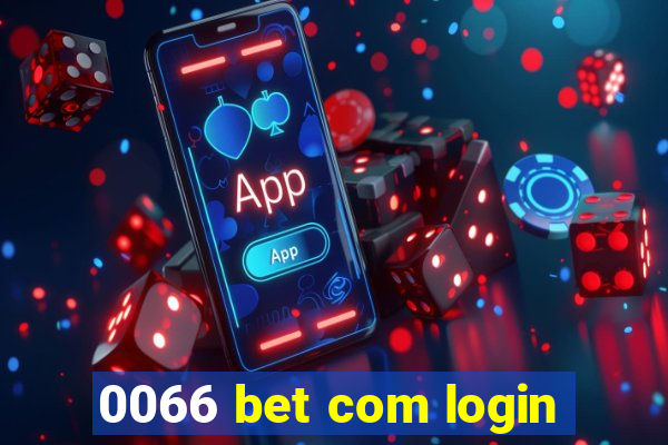 0066 bet com login