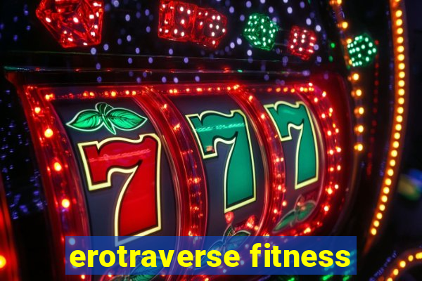 erotraverse fitness