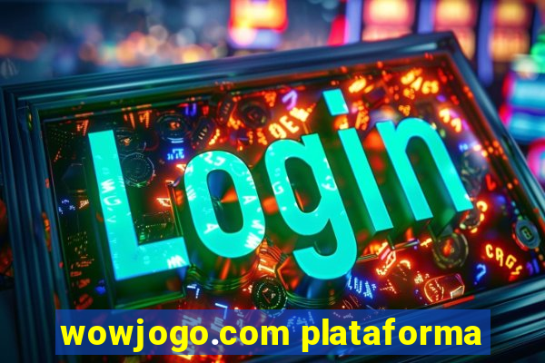 wowjogo.com plataforma