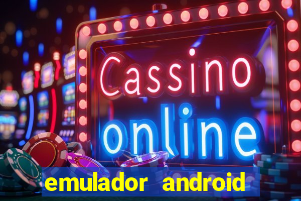 emulador android para pc fraco