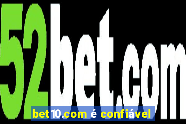 bet10.com é confiável