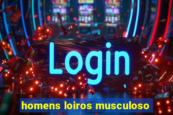 homens loiros musculoso