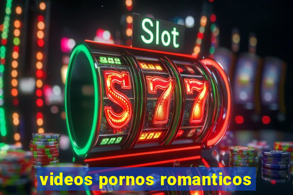 videos pornos romanticos