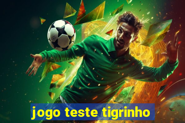 jogo teste tigrinho