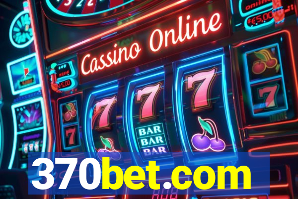 370bet.com