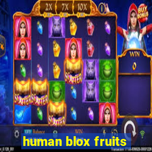 human blox fruits