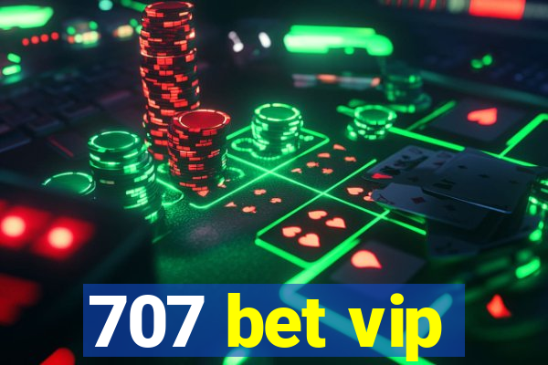 707 bet vip