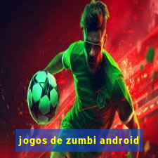 jogos de zumbi android