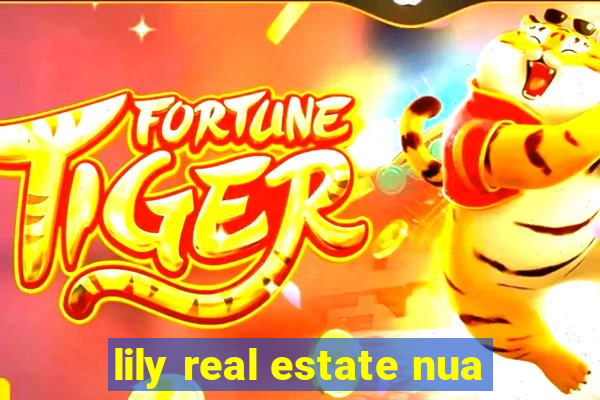 lily real estate nua