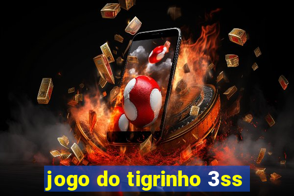 jogo do tigrinho 3ss