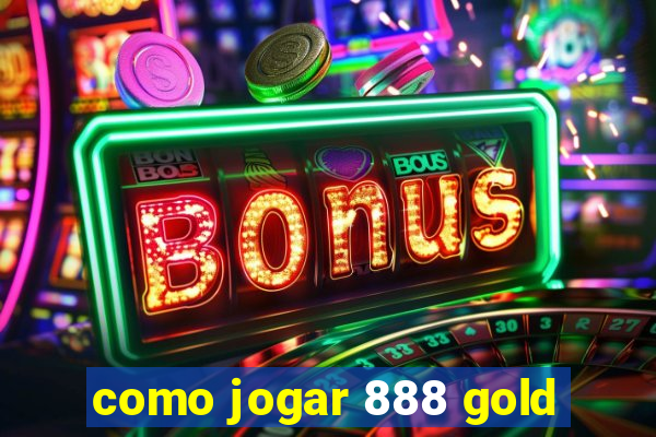 como jogar 888 gold