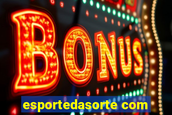 esportedasorte com