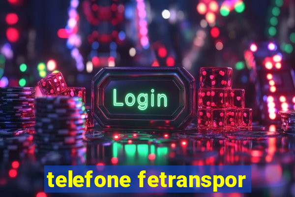 telefone fetranspor