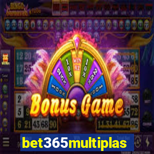 bet365multiplas