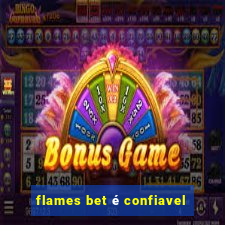 flames bet é confiavel