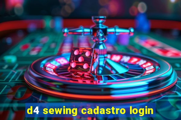 d4 sewing cadastro login