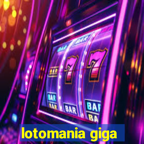 lotomania giga