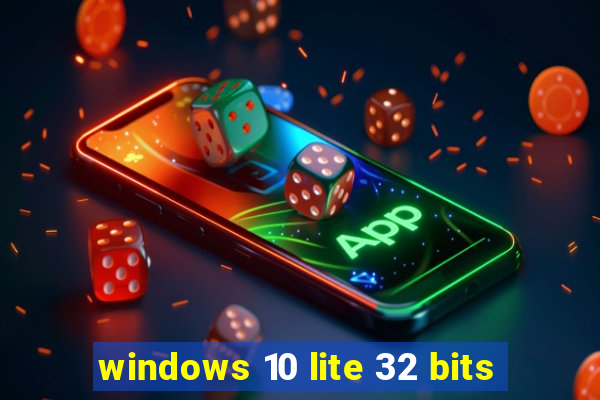 windows 10 lite 32 bits