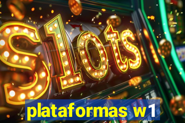 plataformas w1