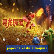 jogos de vestir e maquiar