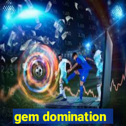 gem domination