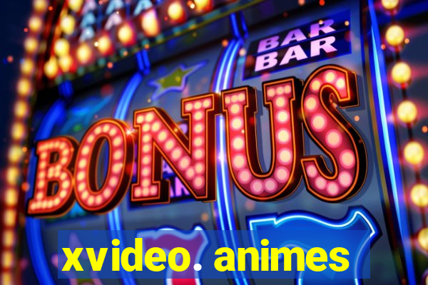 xvideo. animes