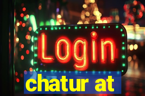 chatur at