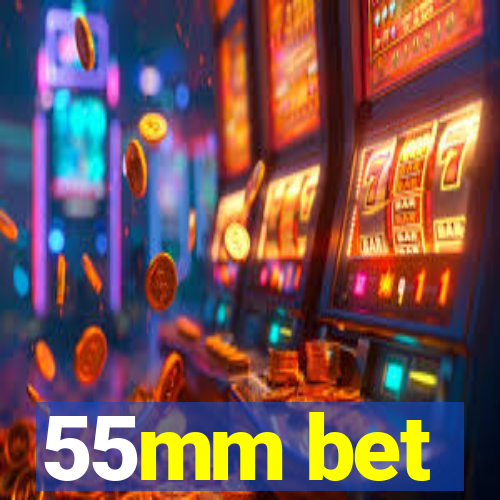 55mm bet