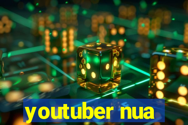 youtuber nua