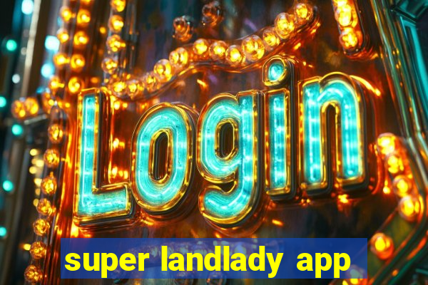 super landlady app