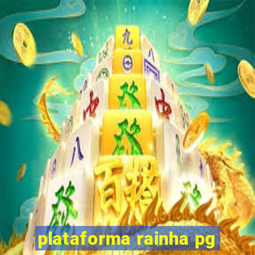 plataforma rainha pg