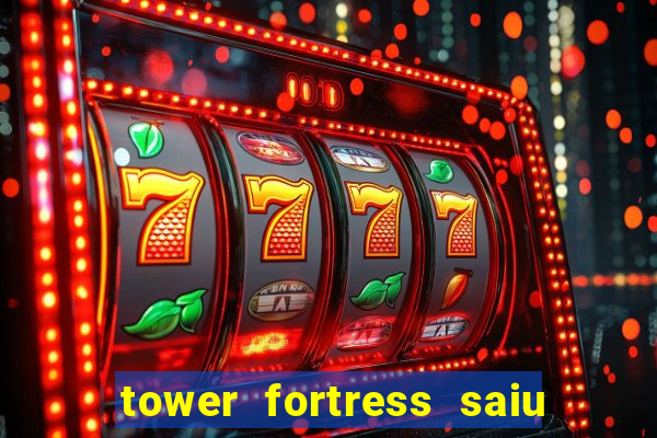 tower fortress saiu da play store