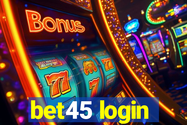 bet45 login