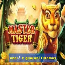 ceará x guarani futemax