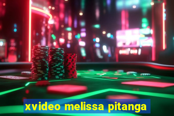 xvideo melissa pitanga