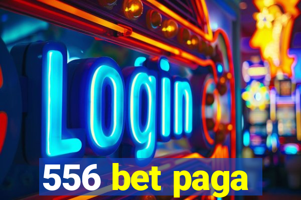 556 bet paga