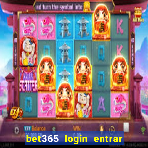 bet365 login entrar agora direto