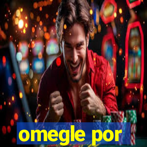 omegle por