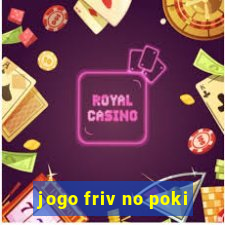 jogo friv no poki