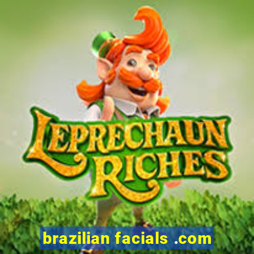 brazilian facials .com