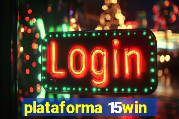 plataforma 15win