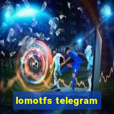 lomotfs telegram