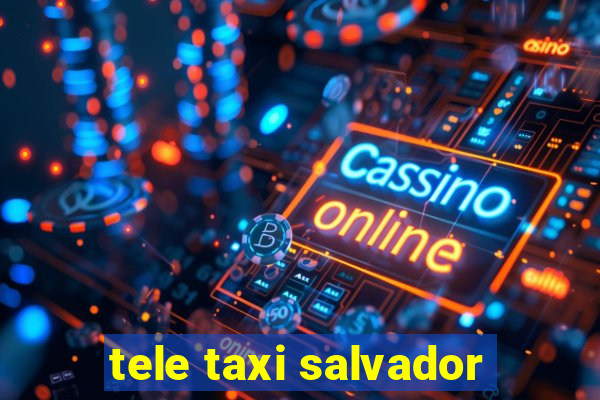 tele taxi salvador