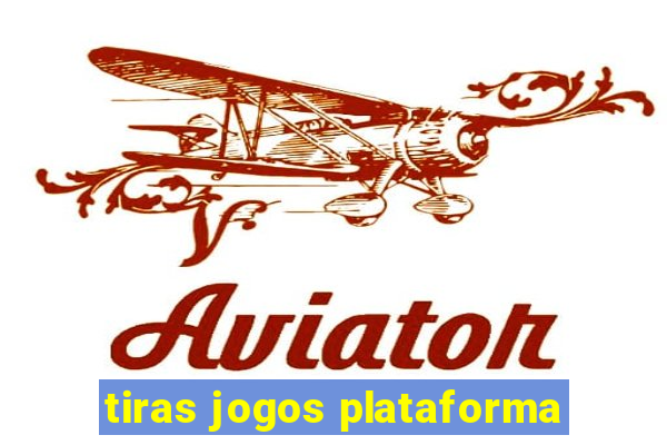 tiras jogos plataforma