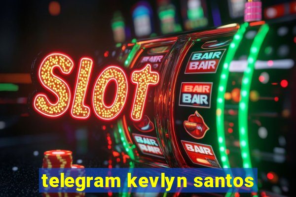 telegram kevlyn santos