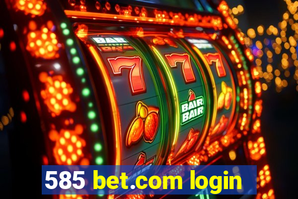 585 bet.com login