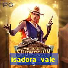 isadora vale reclame aqui