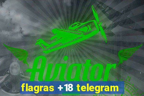 flagras +18 telegram